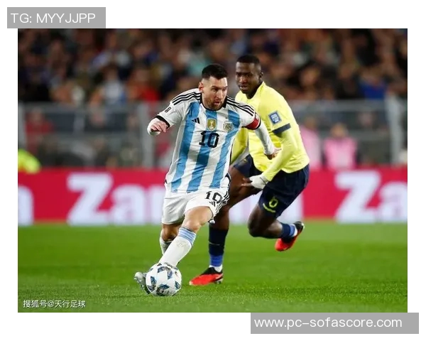 今晚阿根廷对阵厄瓜多尔精彩赛事前瞻与球员状态分析 今晚阿根廷对阵厄瓜多尔精彩赛事前瞻与球员状态分析